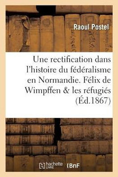 Une Rectification Dans l'Histoire Du F????alisme En Normandie 1793. F??ix de Wimpffen