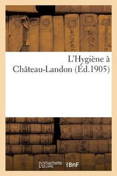 L'Hygi??e ??Ch??eau-Landon