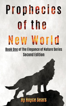 Prophecies Of The New World (The Elegance Of Nature)