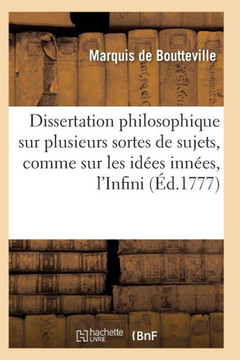 Dissertations Philosophiques Sur Plusieurs Sortes de Sujets, Comme Sur Les Id?es Inn?es