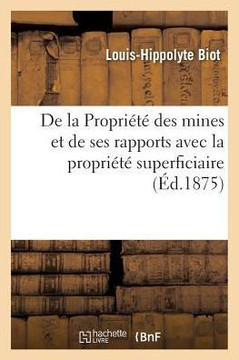 de la Propri????Des Mines Et de Ses Rapports Avec La Propri????Superficiaire