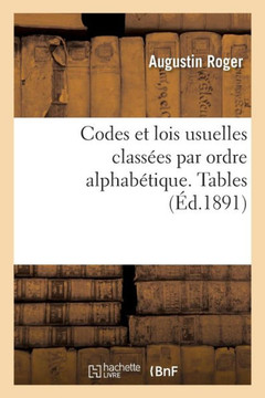 Codes Et Lois Usuelles Class??s Par Ordre Alphab??ique. Tables