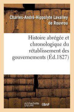 Histoire Abr???? Et Chronologique Du R??ablissement Des Gouvernements