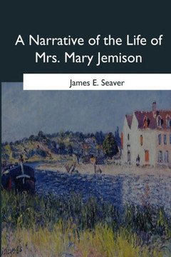 A Narrative Of The Life Of Mrs. Mary Jemison