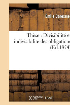 Th??e: Divisibilit??Et Indivisibilit??Des Obligations