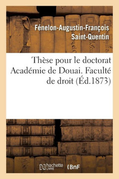 Th??e Pour Le Doctorat Acad??ie de Douai. Facult??de Droit Th??e Pour Le Doctorat Acad??ie de Douai. Facult??de Droit