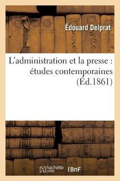 L'Administration Et La Presse: ??udes Contemporaines