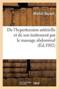 de l'Hypertension Art??ielle Et de Son Traitement Par Le Massage Abdominal