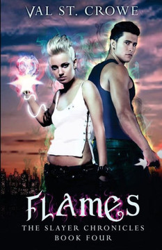 Flames (The Slayer Chronicles) Flames (The Slayer Chronicles)