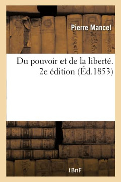 Du Pouvoir Et de la Libert?? 2e ??ition Du Pouvoir Et de la Libert?? 2e ??ition