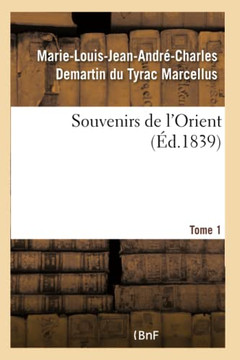 Souvenirs de l'Orient. Tome 1