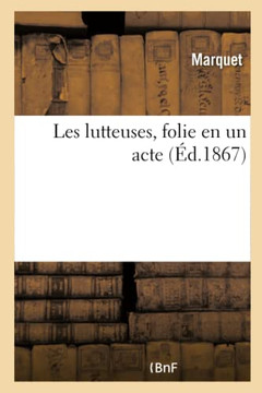 Les Lutteuses, Folie En Un Acte