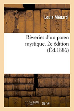 R??eries d'Un Pa??n Mystique. 2e ??ition