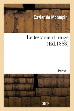 Le Testament Rouge. Partie 1