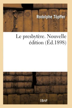 Le Presbyt??e. Nouvelle ??ition