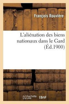 L'Ali??ation Des Biens Nationaux Dans Le Gard