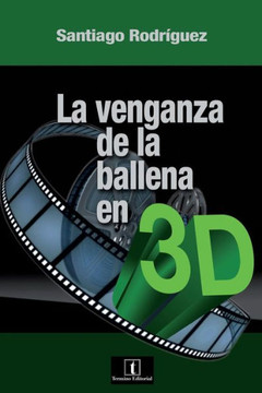 La Venganza De La Ballena En 3D (Cine) (Spanish Edition)