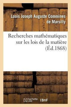 Recherches Math??atiques Sur Les Lois de la Mati??e