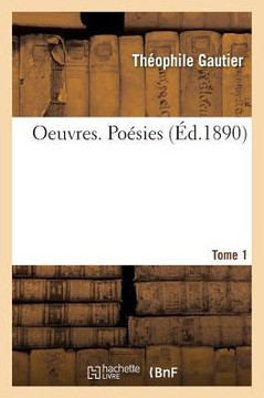 Oeuvres. Po??ies. Tome 1