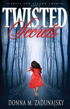 Twisted Secrets (Secrets And Second Chances) (Volume 3)