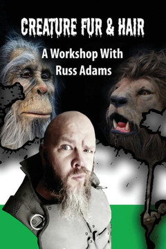 Creature Fur & Hair: A Workshop With Russ Adams