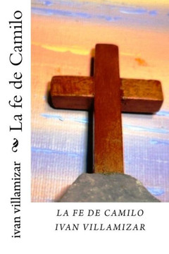 La fe de Camilo (Spanish Edition)