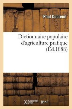 Dictionnaire Populaire d'Agriculture Pratique