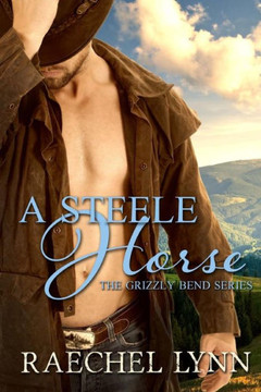 A Steele Horse (The Grizzly Bend Series)