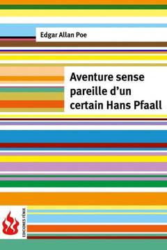 Aventure Sans Pareille D'Un Certain Hans Pfaall: (Low Cost). Edition LimitEe (French Edition)