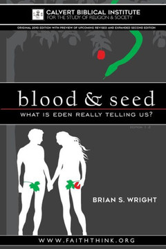 Blood & Seed: What is Eden Really Telling Us?