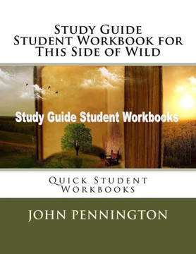 Study Guide Student Workbook for This Side of Wild: Quick Student Workbooks