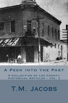 Peek into the Past Vol 2: A Collection of Lee County Historical Articles