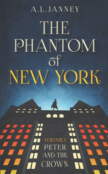 Phantom of New York: Volume I - Peter and the Crown
