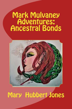 Mark Mulvaney Adventures: Ancestral Bonds Mark Mulvaney Adventures: Ancestral Bonds