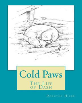 Cold Paws: The Life Of Dash (Volume 1)