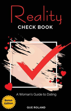 Reality Check Book Bonus Edition : A Woman'S Guide To Dating