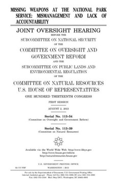 Missing weapons at the National Park Service: mismanagement and lack of accountability: joint oversight hearing before the Subcommittee on National Se