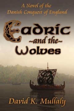 Eadric And The Wolves: A Novel Of The Danish Conquest Of England