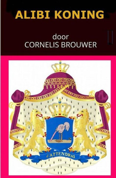 Alibi Koning: De Illusie Van Het Koningshuis (Dutch Edition)