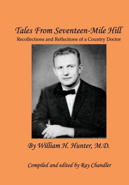 Tales From Seventeen-Mile Hill: Recollections and Reflections of a South Carolina country doctor