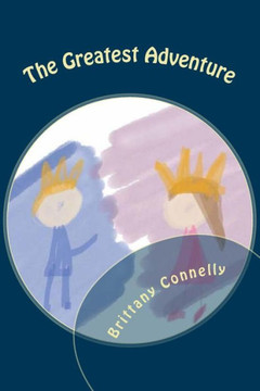The Greatest Adventure: A True Tale