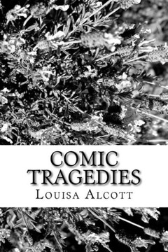 Comic Tragedies Comic Tragedies