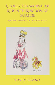 A Colorful Carnival of Kids in the Kingdom of Marbles: Mission #2 The Demise of the School Bullies