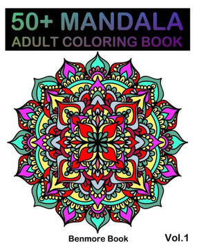 50+ Mandala: Adult Coloring Book 50 Mandala Images Stress Management Coloring Book For Relaxation, Meditation, Happiness and Relief