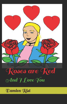Roses are Red: And I Love You