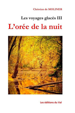 Les voyages glac?? III l'or?? de la nuit: Les ??itions du Val Les voyages glac?? III l'or?? de la nuit: Les ??itions du Val
