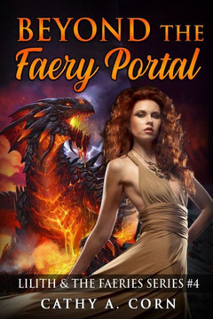 Beyond the Faery Portal: Lilith & the Faeries Series #4