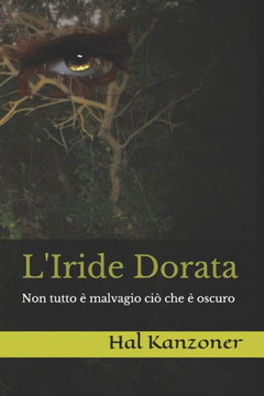 L'Iride Dorata: Non Tutto ??Malvagio CI??Che ??Oscuro