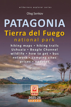 PATAGONIA, Tierra del Fuego: Smart Travel Guide for Nature Lovers, Hikers, Trekkers, Photographers
