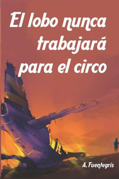 El lobo nunca trabajar??para el circo